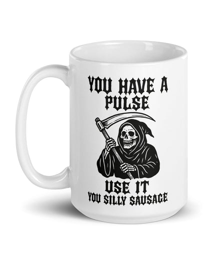 You Have A Pulse Mug