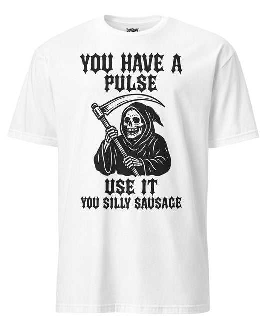 You Have A Pulse T-Shirt